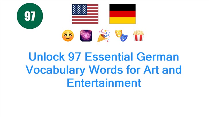 Unlock 97 Essential German Vocabulary Words for Art and Entertainment